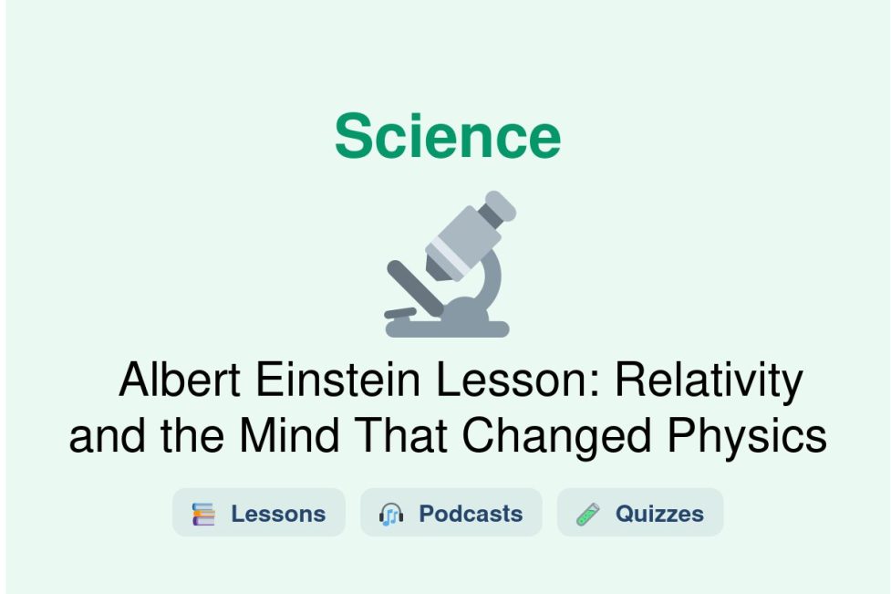 🎓 Albert Einstein Lesson: Relativity and the Mind That Changed Physics