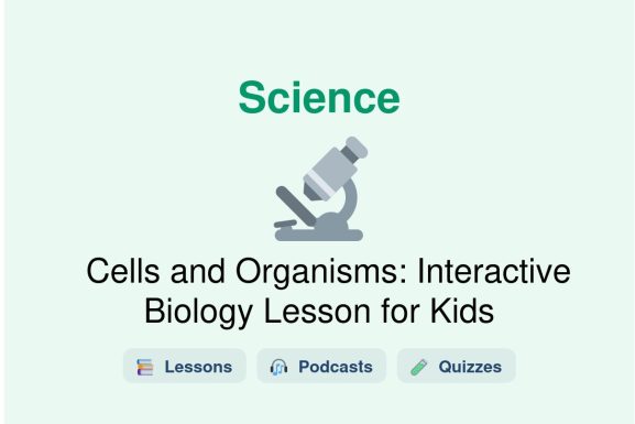 🎓 Cells and Organisms: Interactive Biology Lesson for Kids