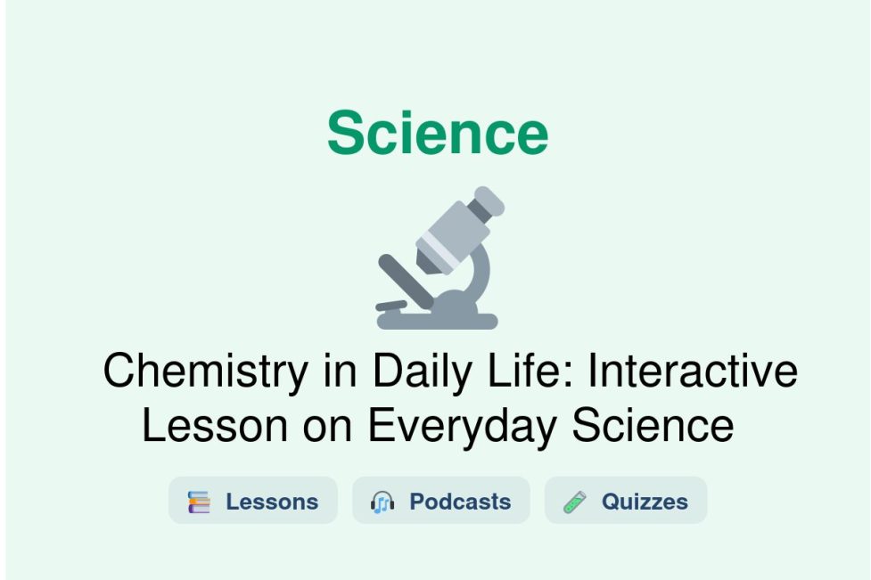 🎓 Chemistry in Daily Life: Interactive Lesson on Everyday Science