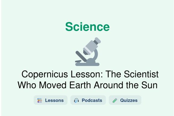 🎓 Copernicus Lesson: The Scientist Who Moved Earth Around the Sun