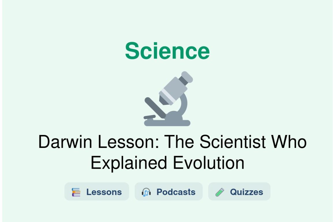 🎓 Darwin Lesson: The Scientist Who Explained Evolution