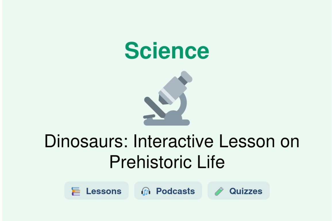 🎓 Dinosaurs: Interactive Lesson on Prehistoric Life