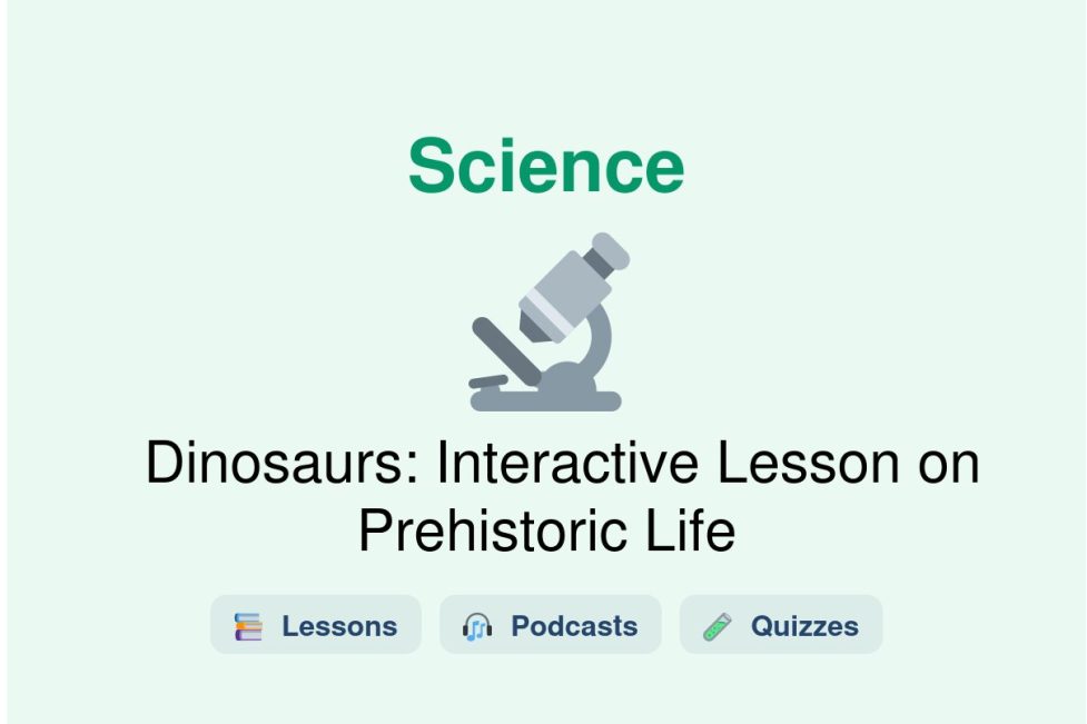 🎓 Dinosaurs: Interactive Lesson on Prehistoric Life