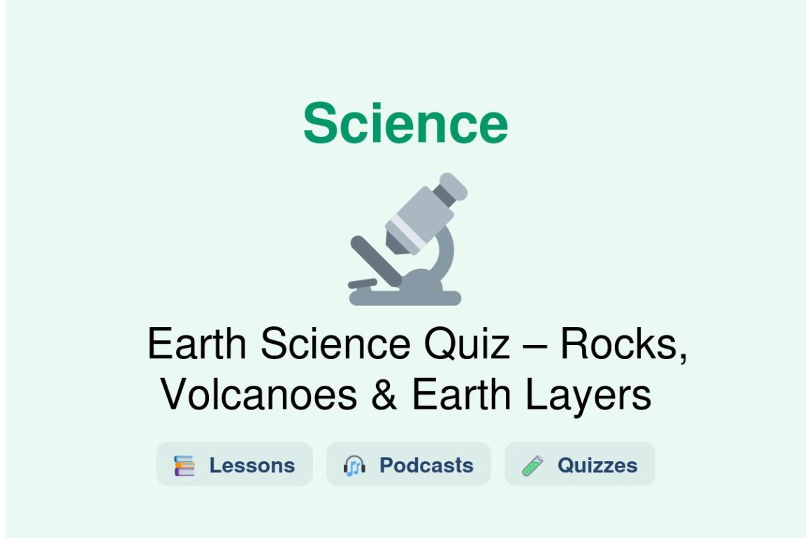 🎓 Earth Science Quiz – Rocks, Volcanoes & Earth Layers