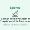 🎓 Ecology: Interactive Lesson on Ecosystems and the Environment