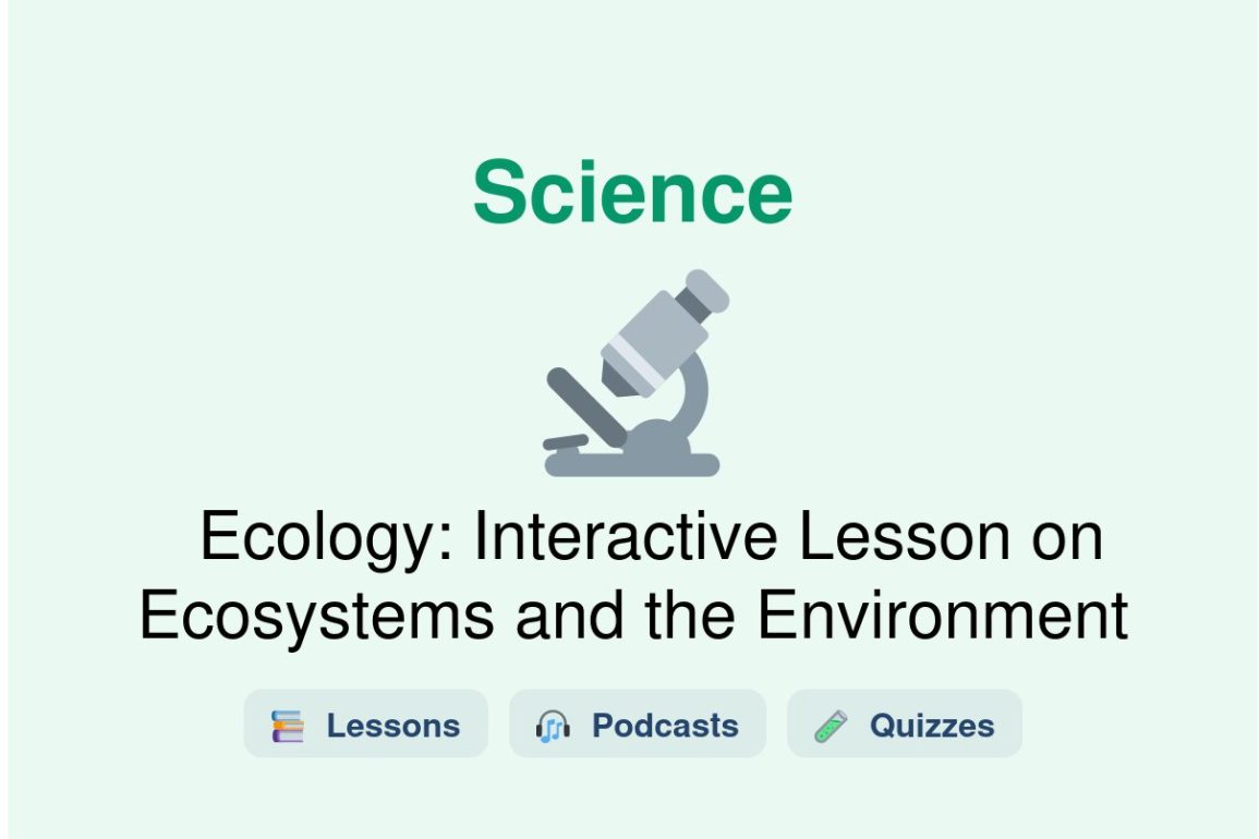 🎓 Ecology: Interactive Lesson on Ecosystems and the Environment