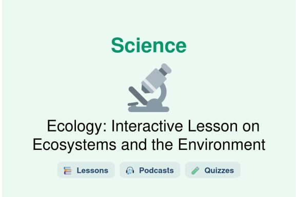 🎓 Ecology: Interactive Lesson on Ecosystems and the Environment