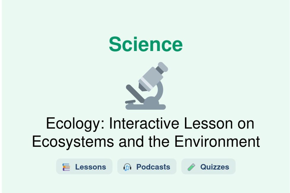 🎓 Ecology: Interactive Lesson on Ecosystems and the Environment