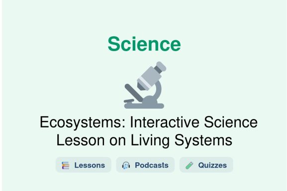 🎓 Ecosystems: Interactive Science Lesson on Living Systems