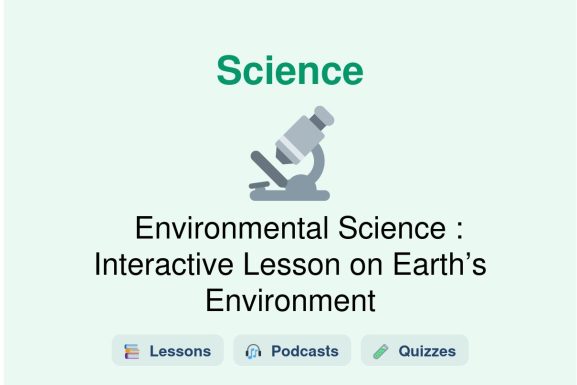 🎓 Environmental Science : Interactive Lesson on Earth’s Environment