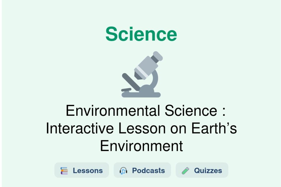 🎓 Environmental Science : Interactive Lesson on Earth’s Environment