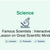 🎓 Famous Scientists : Interactive Lesson on Great Scientific Minds