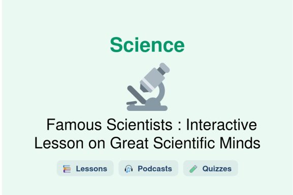🎓 Famous Scientists : Interactive Lesson on Great Scientific Minds