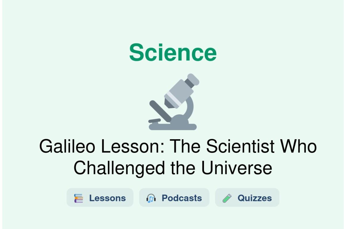 🎓 Galileo Lesson: The Scientist Who Challenged the Universe