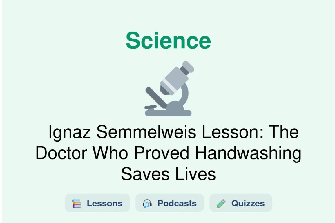 🎓 Ignaz Semmelweis Lesson: The Doctor Who Proved Handwashing Saves Lives