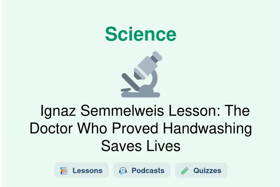 🎓 Ignaz Semmelweis Lesson: The Doctor Who Proved Handwashing Saves Lives