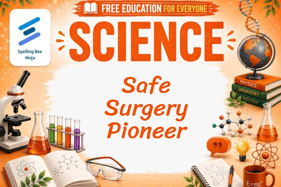 Joseph Lister Lesson: The Pioneer of Safe Surgery