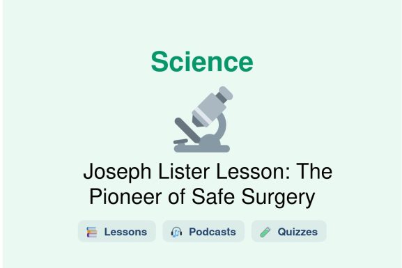 🎓 Joseph Lister Lesson: The Pioneer of Safe Surgery