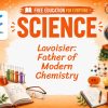 Lavoisier Lesson: The Father of Modern Chemistry