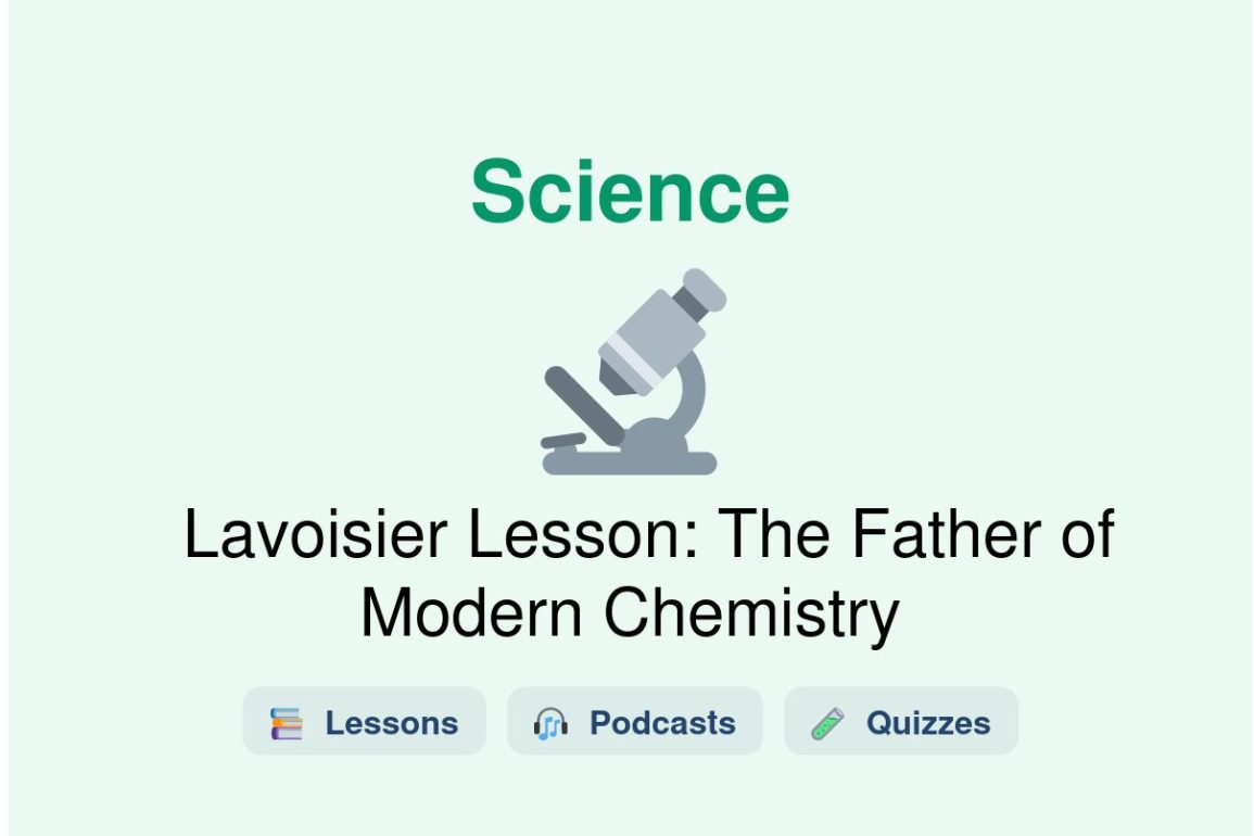 🎓 Lavoisier Lesson: The Father of Modern Chemistry