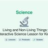 🎓 Living and Non-Living Things: Interactive Science Lesson for Kids