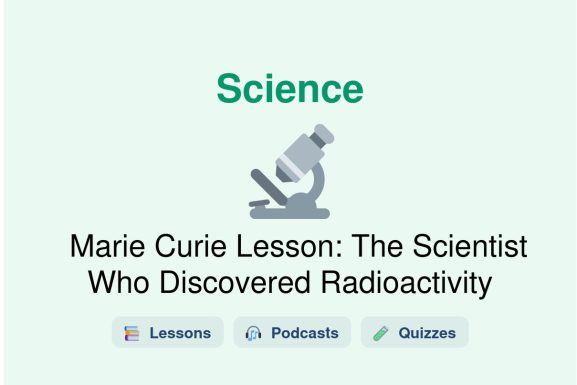 🎓 Marie Curie Lesson: The Scientist Who Discovered Radioactivity