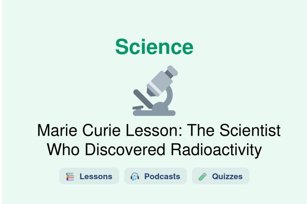 🎓 Marie Curie Lesson: The Scientist Who Discovered Radioactivity