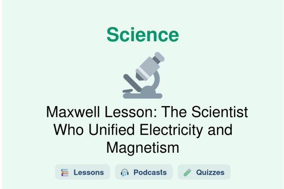 🎓 Maxwell Lesson: The Scientist Who Unified Electricity and Magnetism
