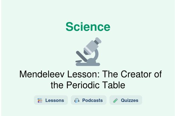 🎓 Mendeleev Lesson: The Creator of the Periodic Table