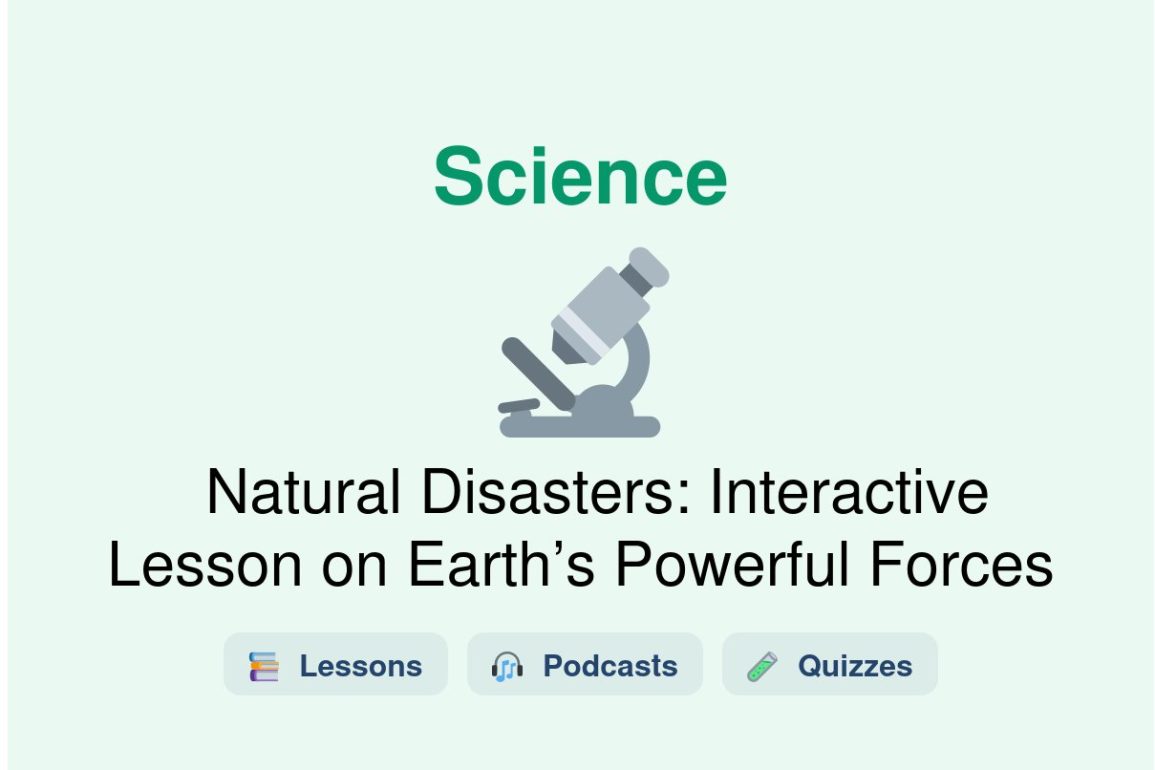 🎓 Natural Disasters: Interactive Lesson on Earth’s Powerful Forces