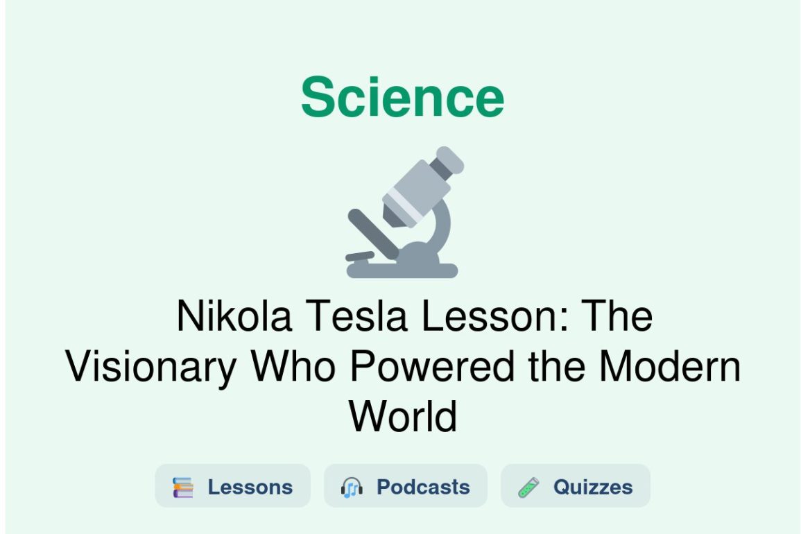 🎓 Nikola Tesla Lesson: The Visionary Who Powered the Modern World