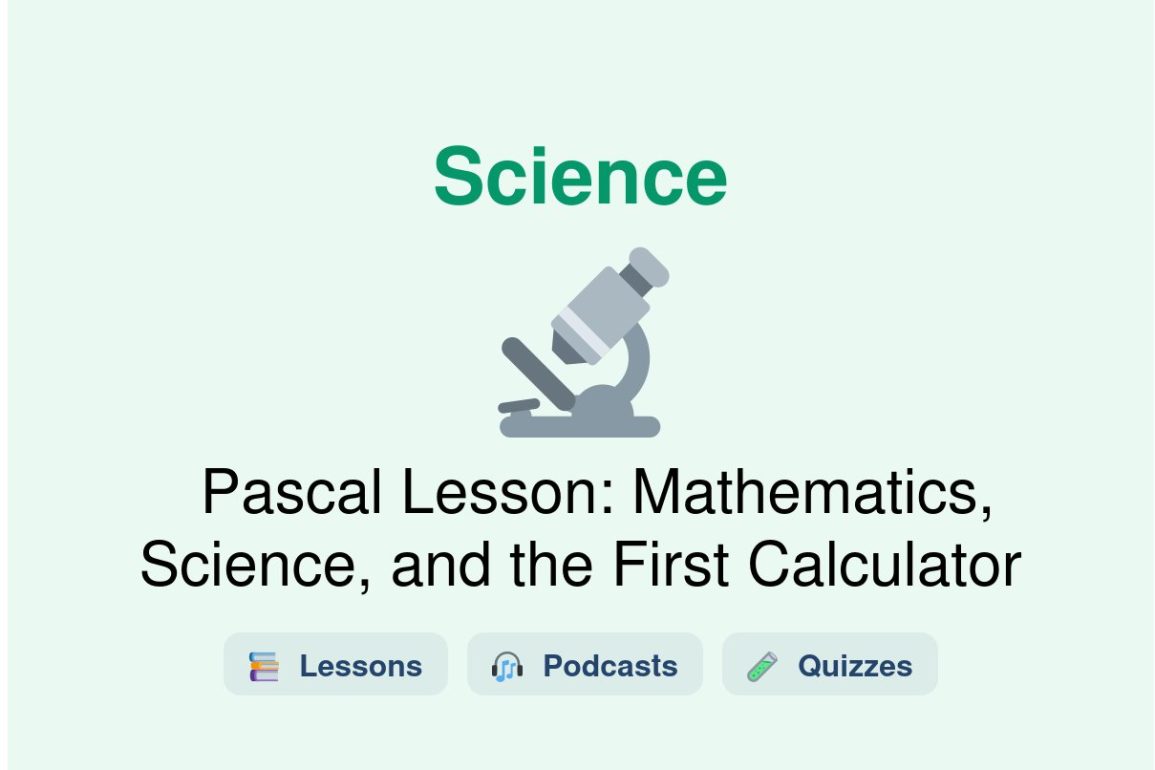 🎓 Pascal Lesson: Mathematics, Science, and the First Calculator
