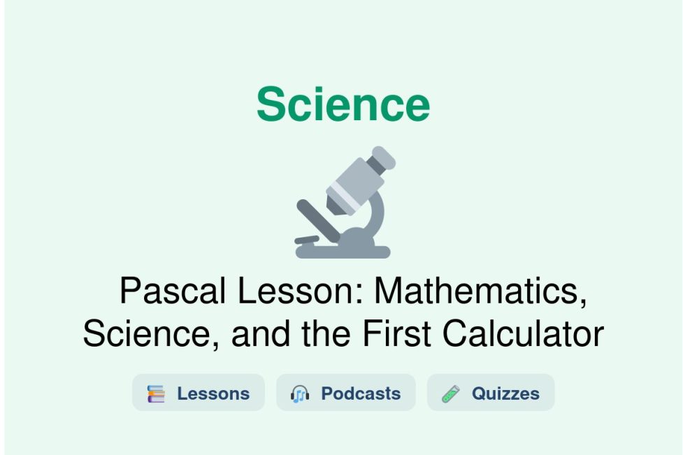 🎓 Pascal Lesson: Mathematics, Science, and the First Calculator
