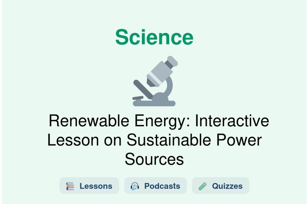 🎓 Renewable Energy: Interactive Lesson on Sustainable Power Sources