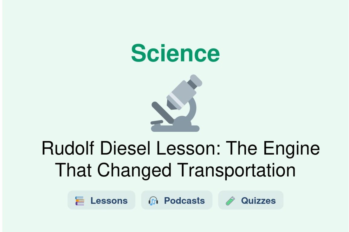 🎓 Rudolf Diesel Lesson: The Engine That Changed Transportation