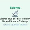 🎓 Science True or False: Interactive General Science Challenge