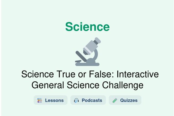 🎓 Science True or False: Interactive General Science Challenge