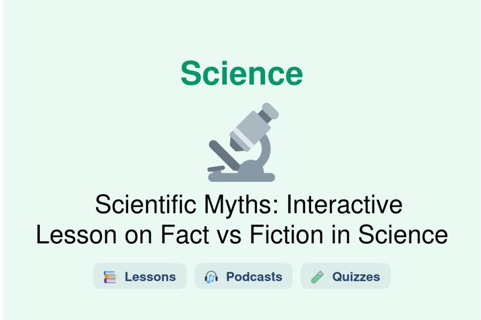 🎓 Scientific Myths: Interactive Lesson on Fact vs Fiction in Science