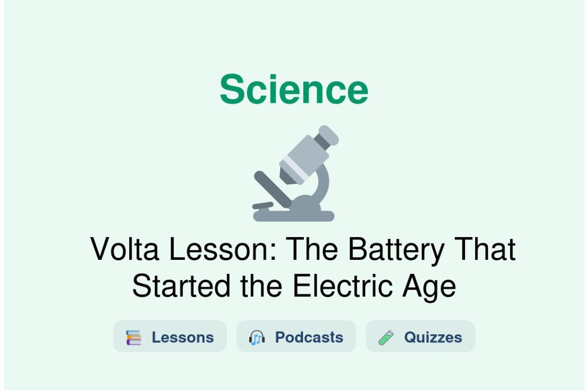🎓 Volta Lesson: The Battery That Started the Electric Age