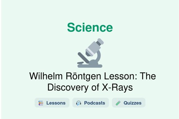 🎓 Wilhelm Röntgen Lesson: The Discovery of X-Rays