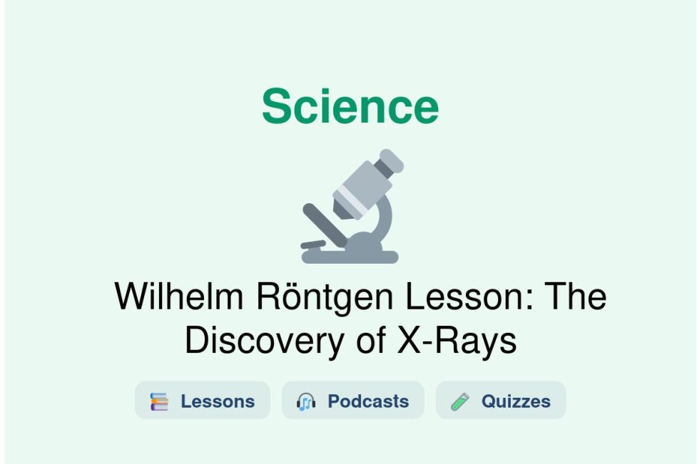 🎓 Wilhelm Röntgen Lesson: The Discovery of X-Rays